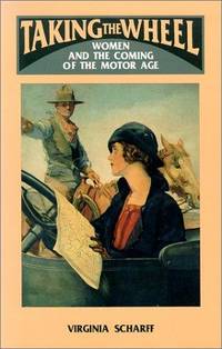 Taking the Wheel: Women and the Coming of the Motor Age by Virginia Scharff - Paperback - 1992-07-01 - from GridFreed LLC (SKU: Q-0826313957)