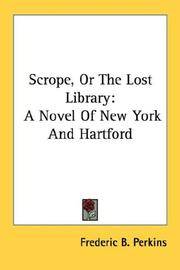 image of Scrope, Or The Lost Library: A Novel Of New York And Hartford