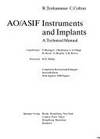 Ao/Asif Instruments and Implants: A Technical Manual. Completely Revised and Enlarged 2nd edition.