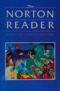 The Norton Reader: An Anthology of Expository Prose : Shorter Edition