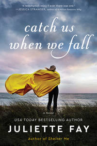 Catch Us When We Fall: From Addiction to Redemption, Finding Family, and a Second Chance at...
