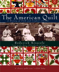 The American Quilt: A History of Cloth and Comfort 1750-1950