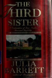 THE THIRD SISTER: A Continuation of Jane Austen's Sense and Sensibility by Jane Julia; Austen - First Edition, First Printing 1st Printing - 1996 - from Joe Staats, Bookseller (SKU: 8742)
