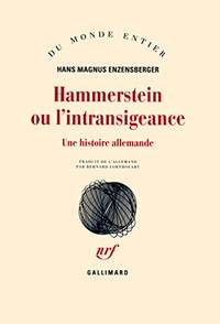 HAMMERSTEIN OU L&#039;INTRANSIGEANCE by ENZENSBERGER, H - 2010