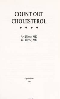 Count Out Cholesterol : A 30 Day Program to Lower Your Cholesterol