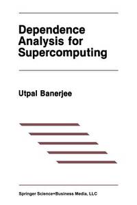 Dependence Analysis for Supercomputing (The Springer International Series in Engineering and...