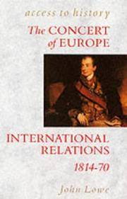 Access To History: The Concert Of Europe - International Relations, 1814-70 by Lowe, John - 1990