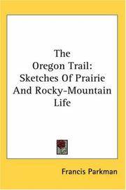 image of The Oregon Trail: Sketches Of Prairie And Rocky-Mountain Life