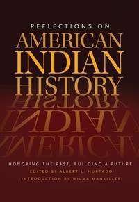 Reflections on American Indian History : Honoring the Past, Building a Future