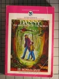 Danny the Champion of the World by Dahl, Roald