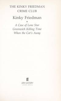 image of The Kinky Friedman Crime Club: A Case of Lone Star/Greenwich Killing Time/When the Cat's Away/3 Books in 1 Volume