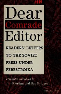 Dear Comrade Editor: Readers' Letters to the Soviet Press Under Perestroika