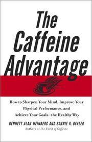 The Caffeine Advantage: How to Sharpen Your Mind, Improve Your Physical Performance, and Achieve...