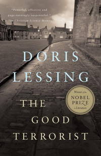 The Good Terrorist : A Thriller by Lessing, Doris