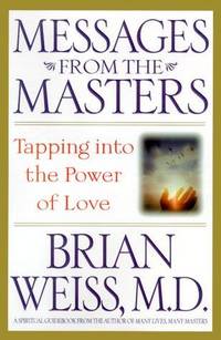 Messages from the Masters: Tapping into the Power of Love