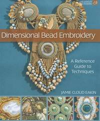 Dimensional Bead Embroidery: A Reference Guide to Techniques