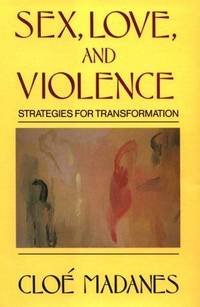 Sex, Love, and Violence: Strategies for Transformation