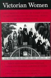 Victorian Women: A Documentary Account of Women's Lives in Nineteenth-Century England, France...
