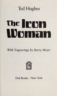 The Iron Woman by Ted  Hughes; Barry Moser [Illustrator] - 1995-09-01