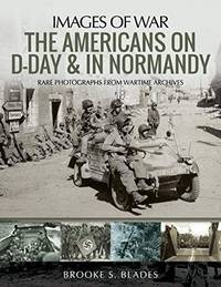 The Americans On D-Day and In Normandy