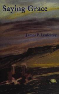 saying grace by lenfestey, james