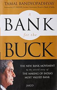A Bank for the Buck. The New Bank Movement & the untold story of the Making of India's Most...