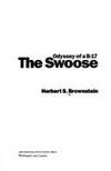 The Swoose : Odyssey of a B-17 by Brownstein, Herbert S