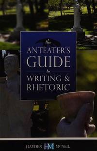 The Anteater&#039;s Guide to Writing and Rhetoric: 4th Edition by Tira Palmquist - 2014-01-01