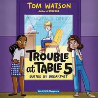 Trouble at Table 5 #2: Busted by Breakfast (The Trouble at Table 5 Series)