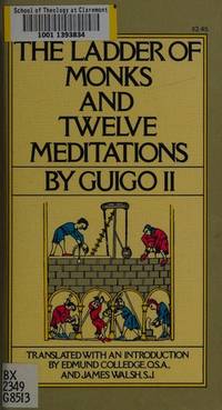 The Ladder of Monks and Twelve Meditations by Guigo II by Colledge, Edmund, Walsh, James