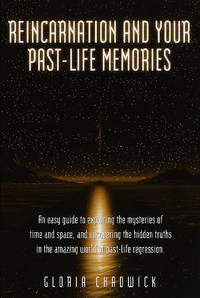 REINCARNATION AND YOUR PAST LIFE MEMORIES