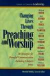 Changing Lives Through Preaching and Worship #1 in the Library of Christian