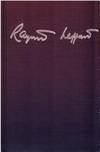 Raymond Leppard On Music: An Anthology Of Critical And Autobiographical Writings [Jun 01, 1993] Leppard, Raymond And Lewis, Thomas - 