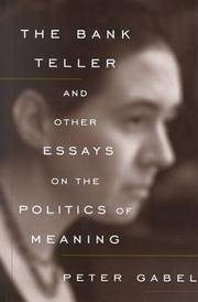 The Bank Teller and Other Essays on the Politics of Meaning