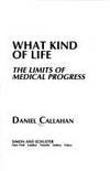 What Kind of Life by Daniel Callahan - 1990-01-15