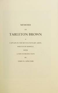 Memoirs of Tarleton Brown: A captain in the Revolutionary Army