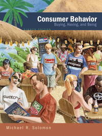 Consumer Behavior : Buying, Having, and Being