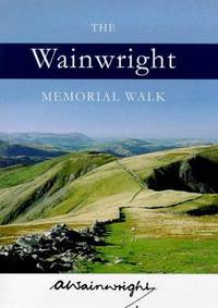 The Wainwright Memorial Walk by Wainwright, Alfred