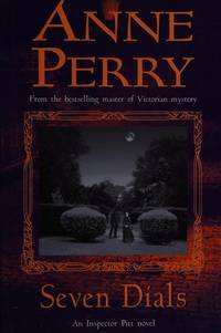 Seven Dials (Thomas Pitt Mystery, Book 23): A gripping journey into the dark underbelly of...