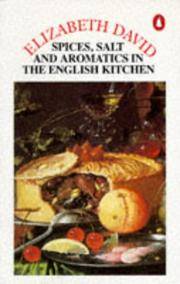 cover of Spices, Salt and Aromatics in the English Kitchen (English Cooking Ancient and Modern Volume I)