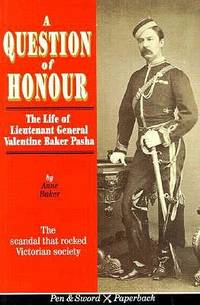 A Question of Honour The Life of Lieutenant General Valentine Baker Pasha