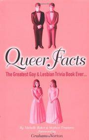 Queer Facts - The Greatest Gay & Lesbian Trivia Book Ever. . . by STEPHEN: MICHELLE & TROPIANO - UK,12mo HB+dw/dj,1st edn. - from R. J. A. PAXTON-DENNY. (SKU: rja581115)