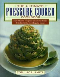The Ultimate Pressure Cooker Cookbook: Recipes from the Mediterranean Tradition