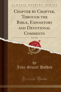 Chapter by Chapter, Through the Bible, Expository and Devotional Comments, Vol. 4 of 4 (Classic...