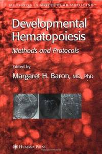 Developmental Hematopoiesis Methods And Protocols