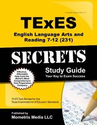 TExES English Language Arts and Reading 7-12 (231) Secrets Study Guide: TExES Test Review for the...