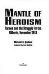 Mantle of Heroism: Tarawa and the Struggle for the