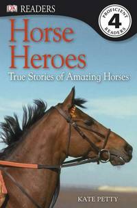 DK Readers L4: Horse Heroes: True Stories of Amazing Horses