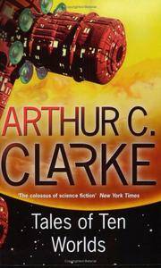 Tales of Ten Worlds by Arthur C. Clarke