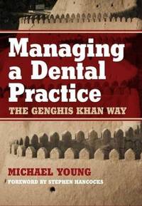 Managing a Dental Practice The Genghis Khan Way